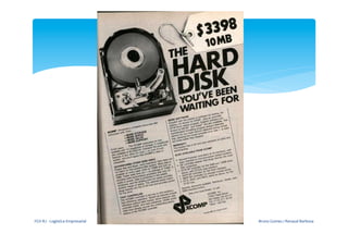 FGV-­‐RJ	
  -­‐	
  Logística	
  Empresarial	
     Bruno	
  Gomes	
  /	
  Renaud	
  Barbosa	
  
 