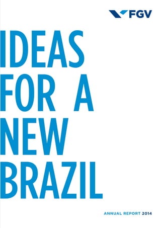  IDEAS  
FOR  A
NEW
BRAZILANNUAL REPORT 2014
 