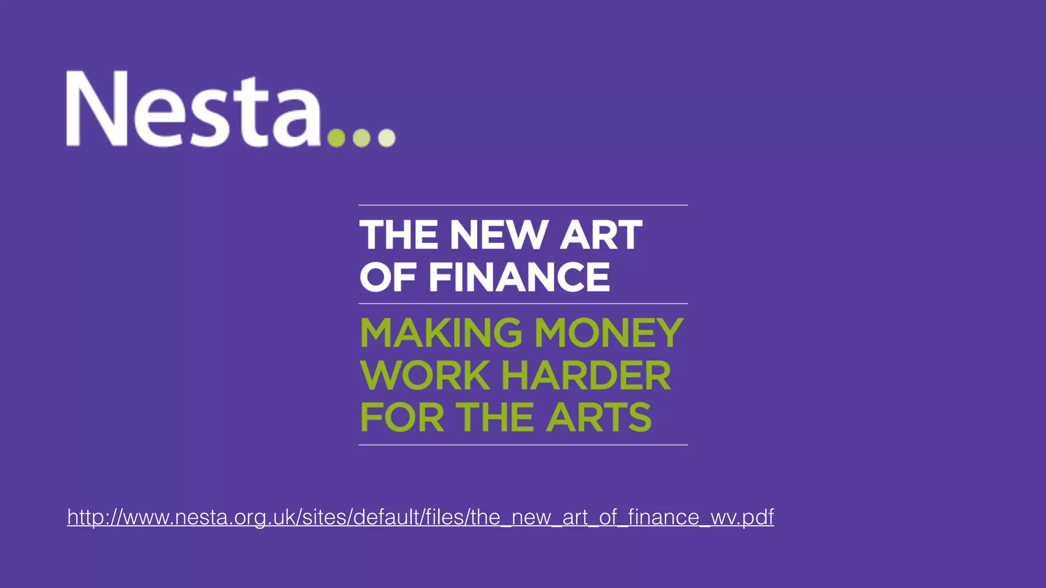 http://www.nesta.org.uk/sites/default/ﬁles/the_new_art_of_ﬁnance_wv.pdf
 
