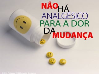 © 2015 Professor PHD Eduardo Maróstica
 