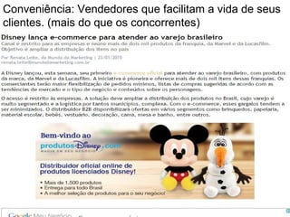 Conveniência: Vendedores que facilitam a vida de seus
clientes. (mais do que os concorrentes)
 