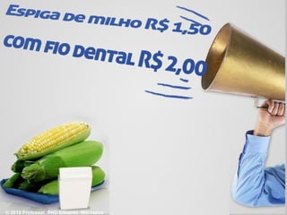 © 2015 Professor PHD Eduardo Maróstica
 