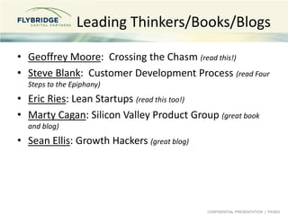 CONFIDENTIAL PRESENTATION | PAGE9
Leading Thinkers/Books/Blogs
• Geoffrey Moore: Crossing the Chasm (read this!)
• Steve B...