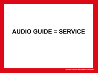 T: @lhmann @franklygw @iamgracetung @metmuseum
AUDIO GUIDE = SERVICE
 