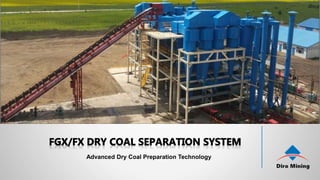 Advanced Dry Coal Preparation Technology
 