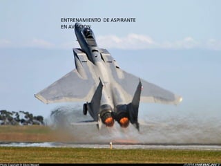 ENTRENAMIENTO DE ASPIRANTE
EN AVIACION
 