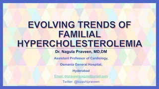 Dr. Nagula Praveen, MD,DM
Assistant Professor of Cardiology,
Osmania General Hospital,
Hyderabad
Email: drpraveennagula@gmail.com
Twitter: @kizashipraveen
 