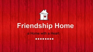 a Home with a Heart
 