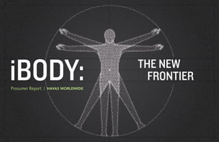 iBODY: THE NEW
FRONTIER
 