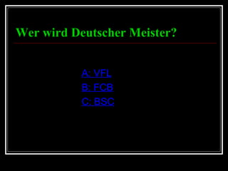 Wer wird Deutscher Meister? ,[object Object],[object Object],[object Object]