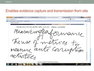 Enables evidence capture and transmission from site 
6/8/2012 
7  