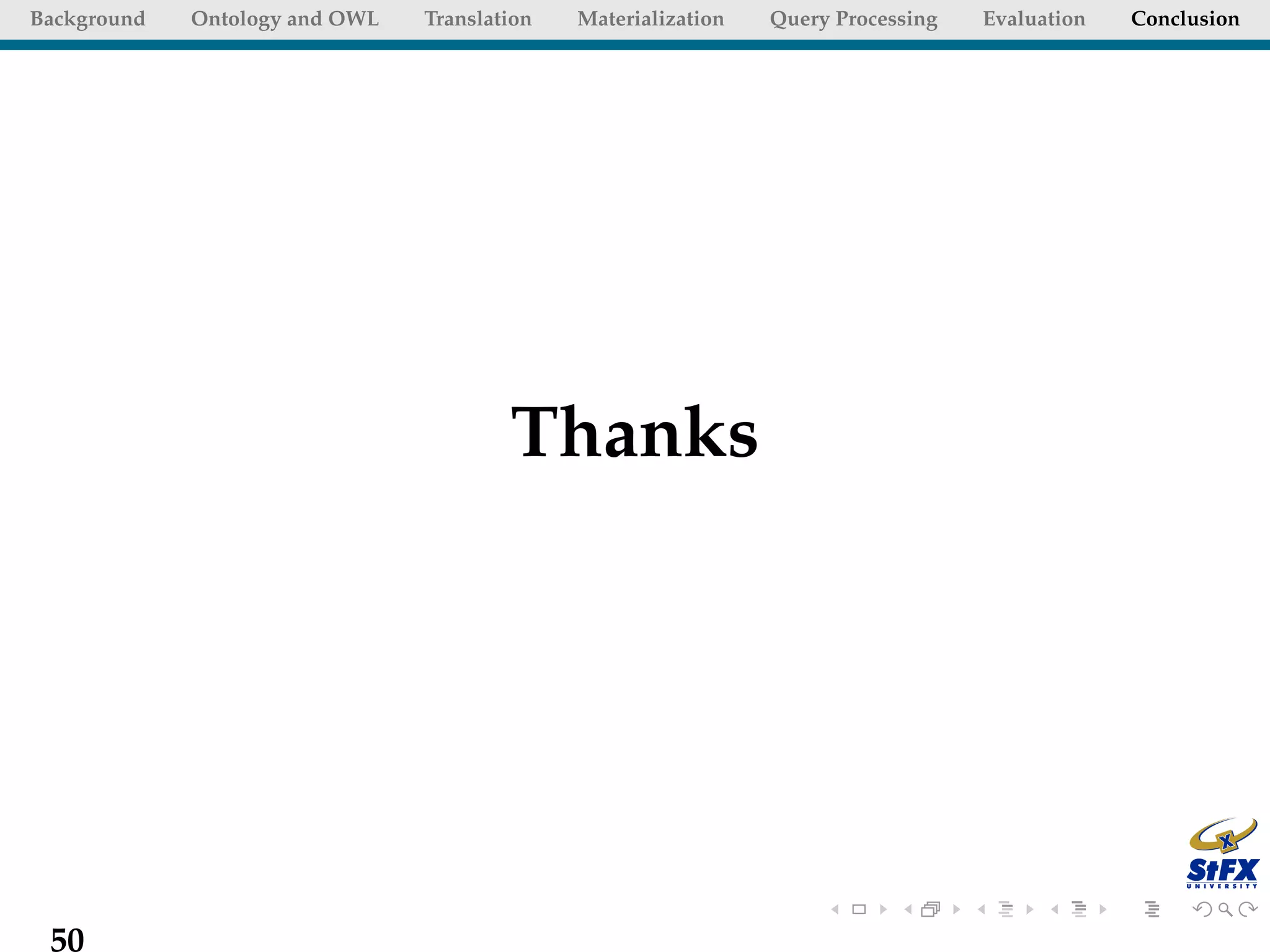 Background   Ontology and OWL   Translation   Materialization   Query Processing   Evaluation   Conclusion




                                        Thanks




 50
 