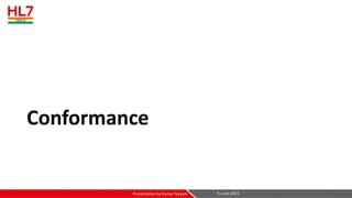 Conformance
5-June-2021
Presentation by Kumar Satyam
 
