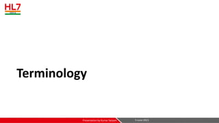 Terminology
5-June-2021
Presentation by Kumar Satyam
 