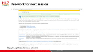 Pre-work for next session
5-June-2021
Presentation by Kumar Satyam
http://hl7.org/fhir/conformance-rules.html
 