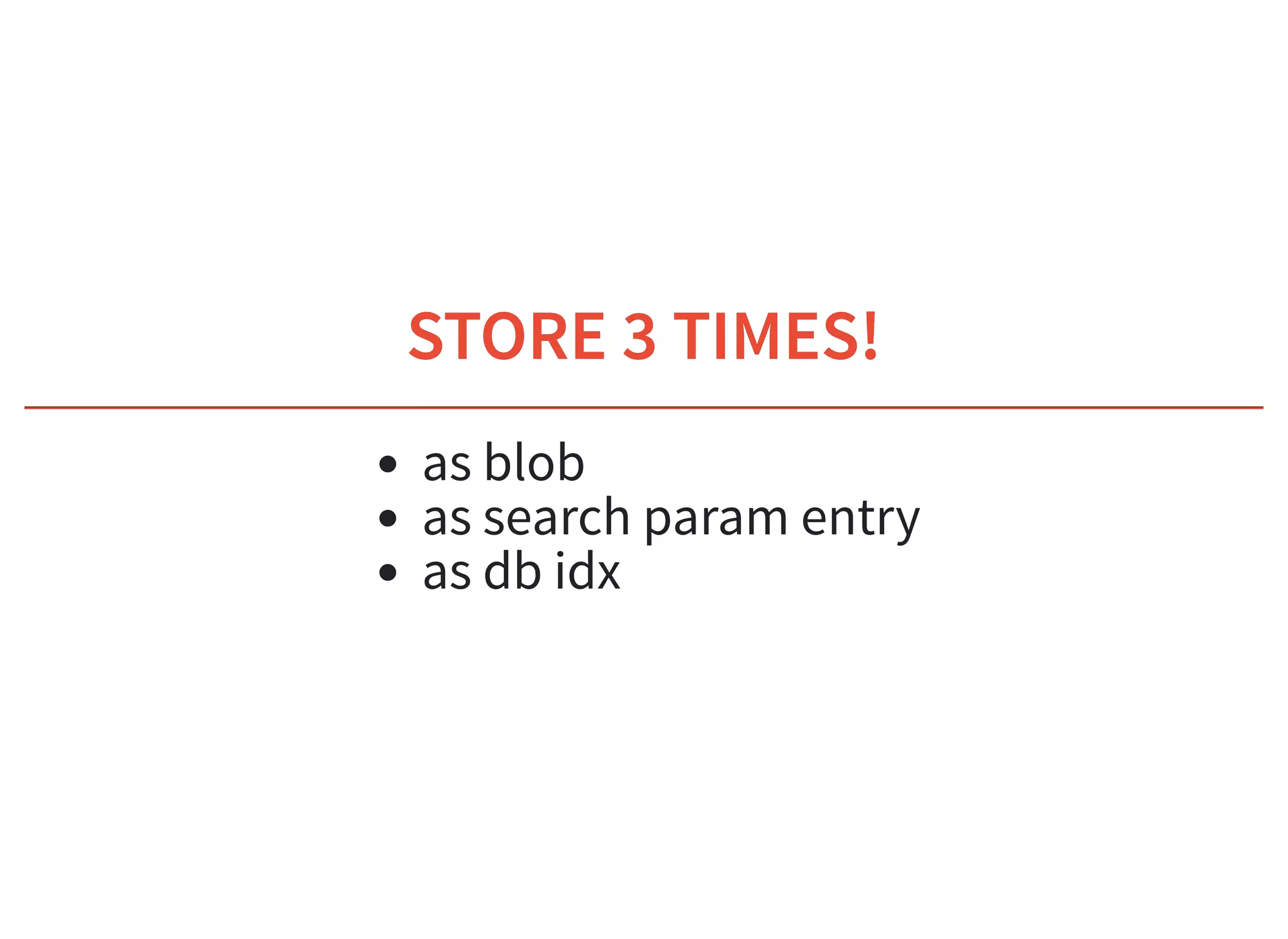 6/6/2019 fhir db
https://niquola.github.io/fhir-devdays-2019-slides/?print-pdf#/ 18/41
STORE 3 TIMES!STORE 3 TIMES!
as blob
as search param entry
as db idx
 