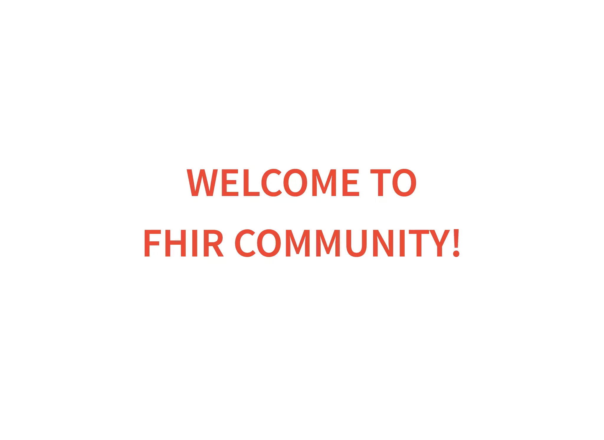 6/6/2019 fhir db
https://niquola.github.io/fhir-devdays-2019-slides/?print-pdf#/ 40/41
WELCOME TOWELCOME TO
FHIR COMMUNITY!FHIR COMMUNITY!
 