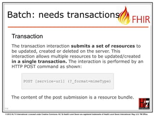 Repository model
HIS

LIMS

FHIR

PACS

FHIR

SystemX

FHIR

FHIR

Gateway

FHIR

Vendor Neutral Repository

© 2012 HL7 ® International. Licensed under Creative Commons. HL7 & Health Level Seven are registered trademarks of Health Level Seven International. Reg. U.S. TM Office.

 