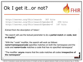 Token

85
© 2012 HL7 ® International. Licensed under Creative Commons. HL7 & Health Level Seven are registered trademarks of Health Level Seven International. Reg. U.S. TM Office.

 