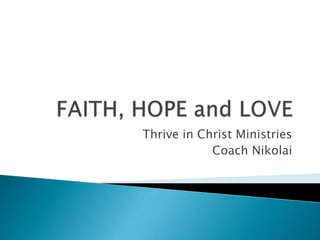 Thrive in Christ Ministries
            Coach Nikolai
 