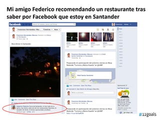 Mi amigo Federico recomendando un restaurante tras
saber por Facebook que estoy en Santander
 