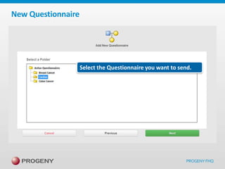 New Questionnaire

Select the Questionnaire you want to send.

 