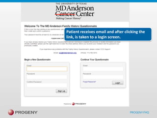 Login Screen

Patient receives email and after clicking the
link, is taken to a login screen.

 