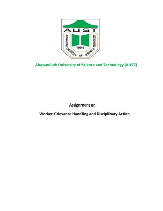 Ahasanullah University of Science and Technology (AUST)
Assignment on
Worker Grievance Handling and Disciplinary Action
 