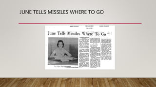 JUNE TELLS MISSILES WHERE TO GO
 