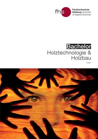BachelorBachelor
Vollzeit
Holztechnologie &
Holzbau
 