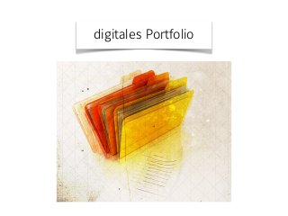 digitales Portfolio
 