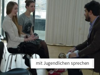 mit Jugendlichen sprechen
 