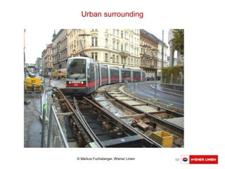 Austausch Basler Verkehrsbetriebe 48
Urban surrounding
© Markus Fuchsberger, Wiener Linien
 