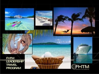 FHTM LEADERSHIP TRAVEL PROGRAM 
