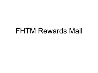 FHTM Rewards Mall 