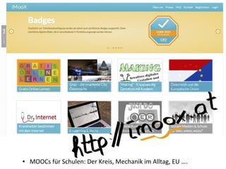● MOOCs für Schulen: Der Kreis, Mechanik im Alltag, EU ….
 