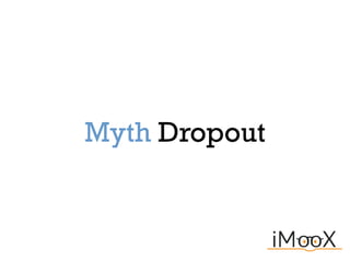 Myth Dropout
 