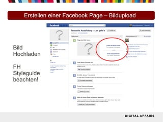 Erstellen einer Facebook Page – Bildupload
Bild
Hochladen
FH
Styleguide
beachten!
 