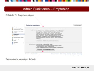 Admin Funktionen – Empfohlen
Offizielle FH Page hinzufügen
Seiteninhabe: Anzeigen Ja/Nein
 