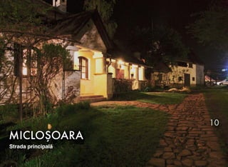 MICLO"OARA
10
Strada principal!
 