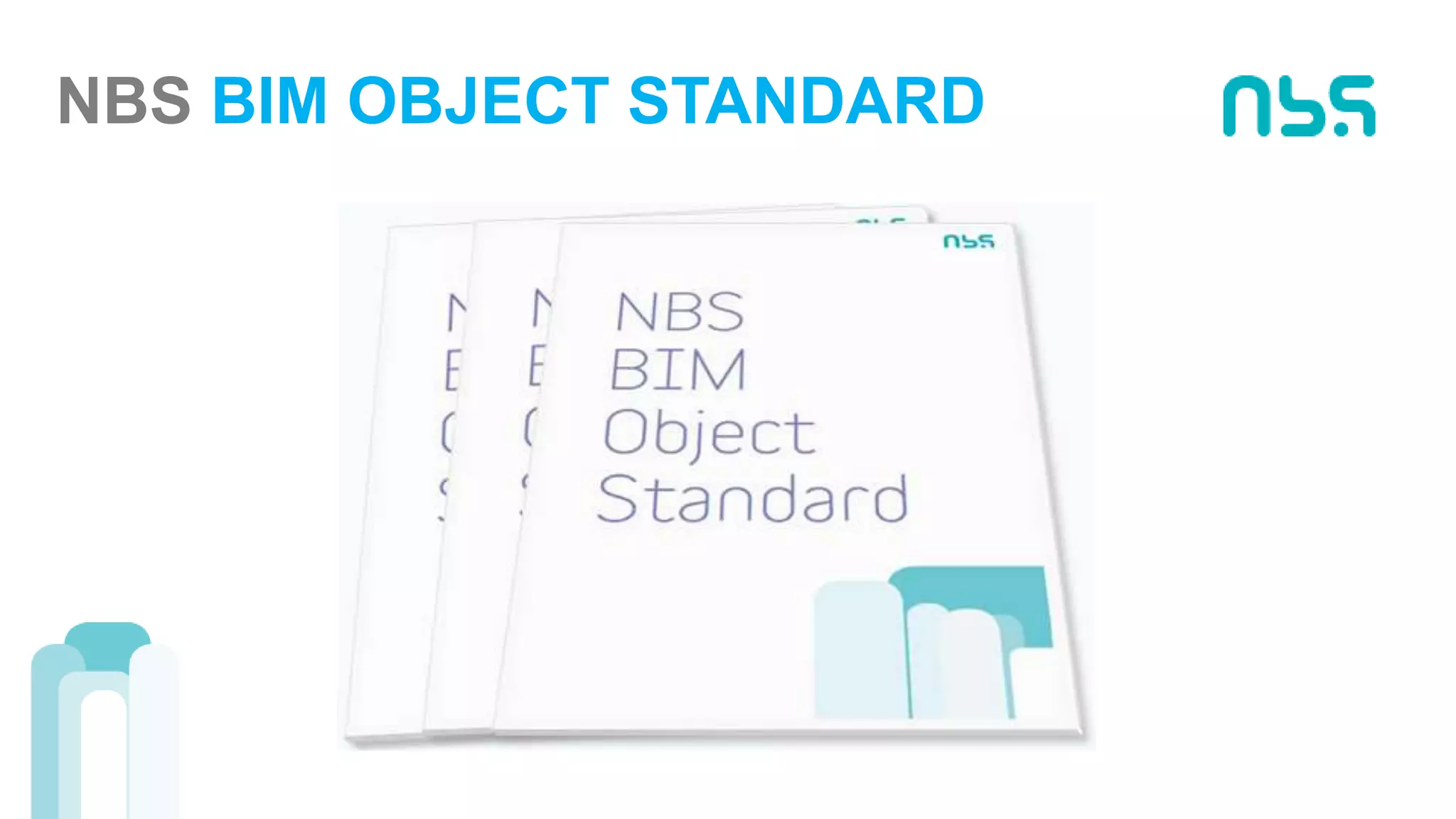 NBS BIM OBJECT STANDARD
 