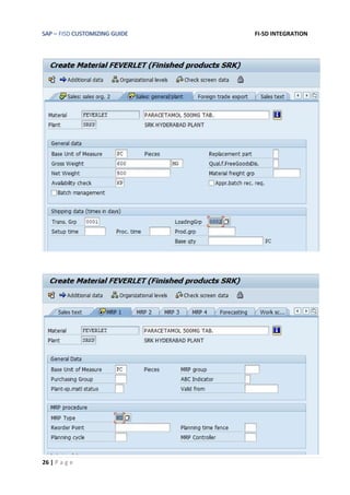SAP – FISD CUSTOMIZING GUIDE FI-SD INTEGRATION
26 | P a g e
 
