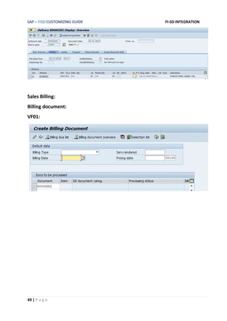 SAP – FISD CUSTOMIZING GUIDE FI-SD INTEGRATION
49 | P a g e
Sales Billing:
Billing document:
VF01:
 