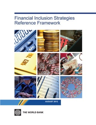 Financial Inclusion Strategies 
Reference Framework 
AUGUST 2012  