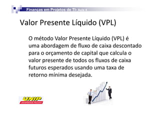 Finanças em Projetos de TI- Aula 4
                            TI-


s          W                                sW
     K             s       W                  sW
 