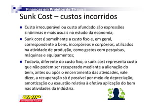 Finanças em Projetos de TI- Aula 5
                            TI-

^         
    

    ^




    d
 