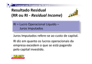 Finanças em Projetos de TI- Aula 5
                            TI-

Z                Z
 ZZ           Z/ Z                    /

Z/             K                 
   :            /

:         /
Z/
 