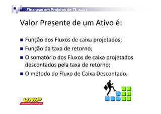 Finanças em Projetos de TI- Aula 5
                            TI-


s          W
                  
    
    K                      

    K                                  
 