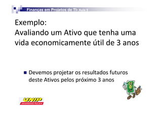 Finanças em Projetos de TI- Aula 5
                            TI-







     
 