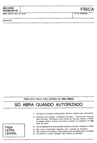 UFMG Provas Antigas 1983 aberta - Conteúdo vinculado ao blog      http://fisicanoenem.blogspot.com/   
